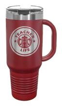 Load image into Gallery viewer, Teacher Life 40oz Handle Mug Laser Engraved
