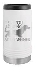 Load image into Gallery viewer, I See You Looking At My Weiner Laser Engraved Slim Can Insulated Koosie
