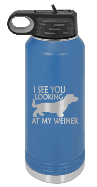 I See You Looking At My Weiner - 32oz Water Bottle Laser Engraved- Royal Blue