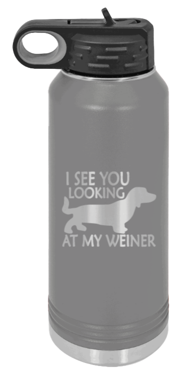 I See You Looking At My Weiner - 32oz Water Bottle Laser Engraved- Dark Grey
