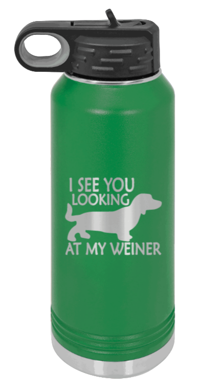 I See You Looking At My Weiner - 32oz Water Bottle Laser Engraved- Green