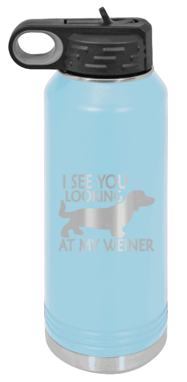 I See You Looking At My Weiner - 32oz Water Bottle Laser Engraved- Light Blue
