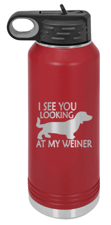 I See You Looking At My Weiner - 32oz Water Bottle Laser Engraved- Maroon
