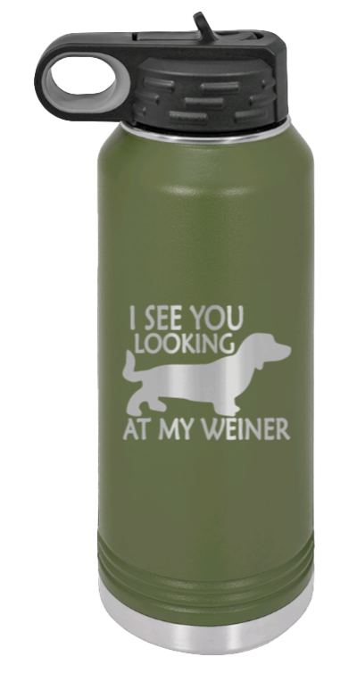 I See You Looking At My Weiner - 32oz Water Bottle Laser Engraved- Olive