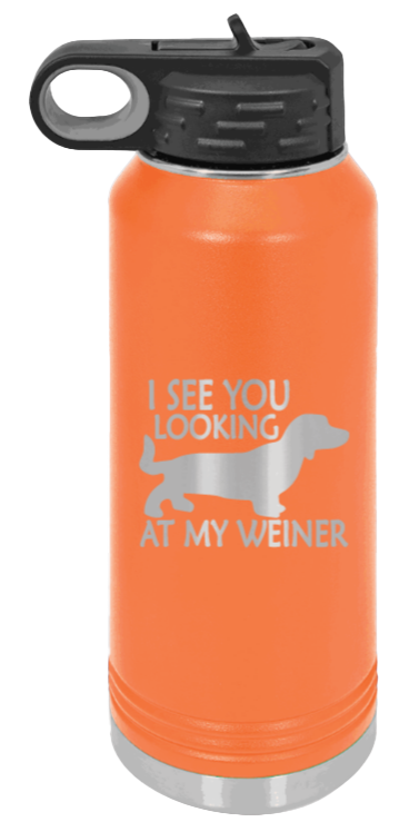 I See You Looking At My Weiner - 32oz Water Bottle Laser Engraved- Orange