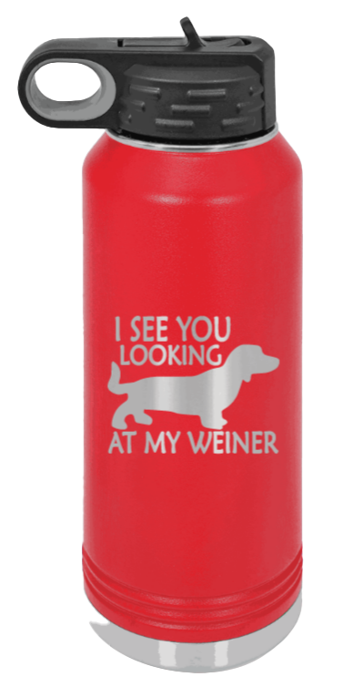 I See You Looking At My Weiner - 32oz Water Bottle Laser Engraved- Red