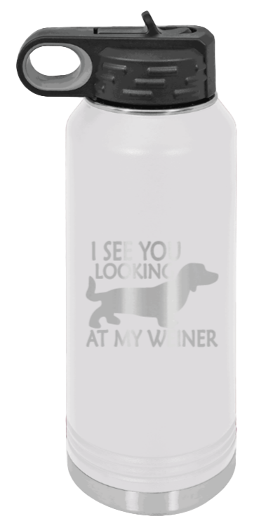I See You Looking At My Weiner - 32oz Water Bottle Laser Engraved- White