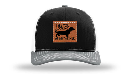 I See You Looking at My Weiner Leather Patch Richardson 112 Hat