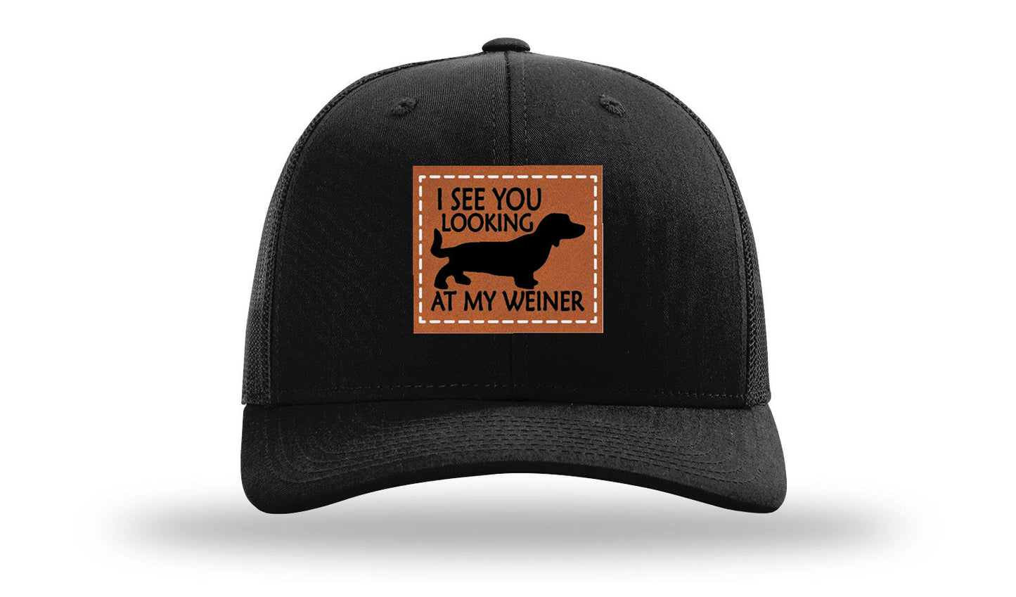 I See You Looking at My Weiner Leather Patch Richardson 112 Hat