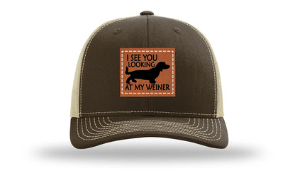 I See You Looking at My Weiner Leather Patch Richardson 112 Hat