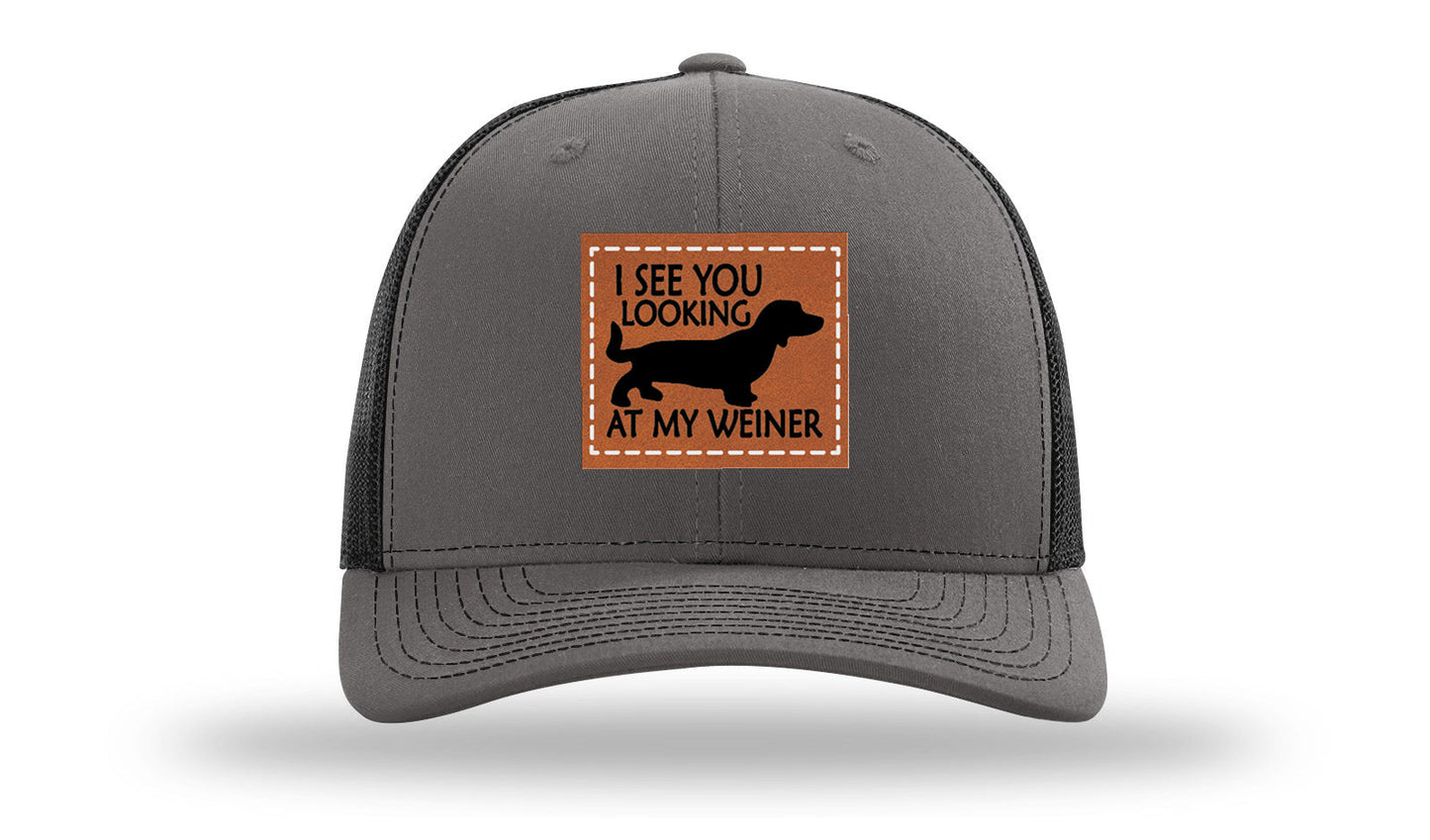 I See You Looking at My Weiner Leather Patch Richardson 112 Hat