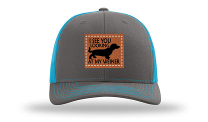 I See You Looking at My Weiner Leather Patch Richardson 112 Hat