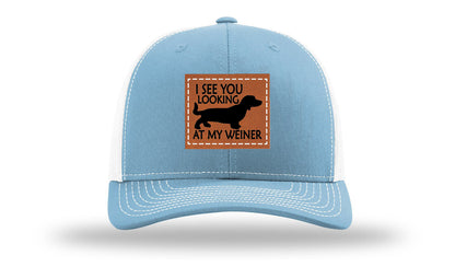 I See You Looking at My Weiner Leather Patch Richardson 112 Hat