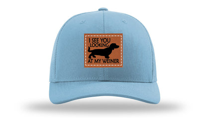 I See You Looking at My Weiner Leather Patch Richardson 112 Hat