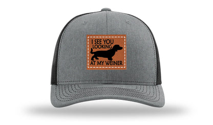 I See You Looking at My Weiner Leather Patch Richardson 112 Hat