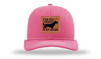 I See You Looking at My Weiner Leather Patch Richardson 112 Hat