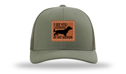 I See You Looking at My Weiner Leather Patch Richardson 112 Hat