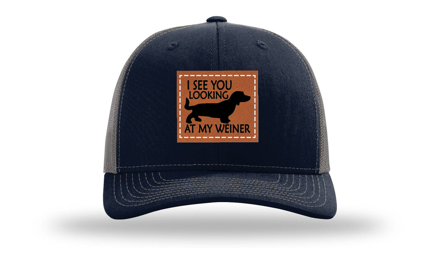 I See You Looking at My Weiner Leather Patch Richardson 112 Hat