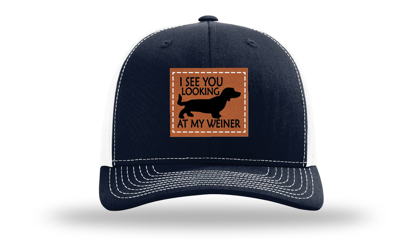 I See You Looking at My Weiner Leather Patch Richardson 112 Hat