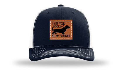 I See You Looking at My Weiner Leather Patch Richardson 112 Hat