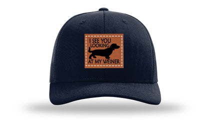 I See You Looking at My Weiner Leather Patch Richardson 112 Hat