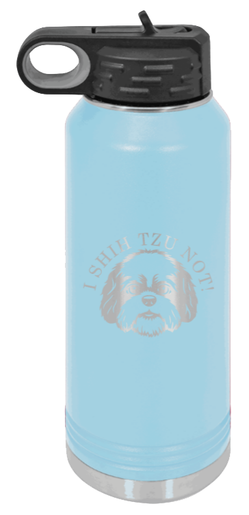 I Shih Tzu Not - 32oz Water Bottle Laser Engraved- Light Blue