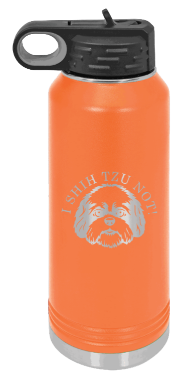 I Shih Tzu Not - 32oz Water Bottle Laser Engraved- Orange
