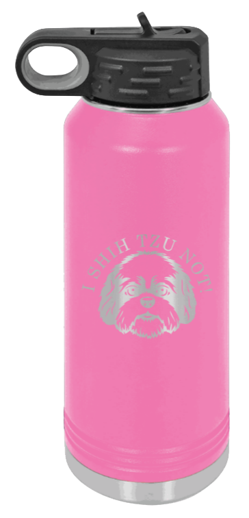 I Shih Tzu Not - 32oz Water Bottle Laser Engraved- Pink