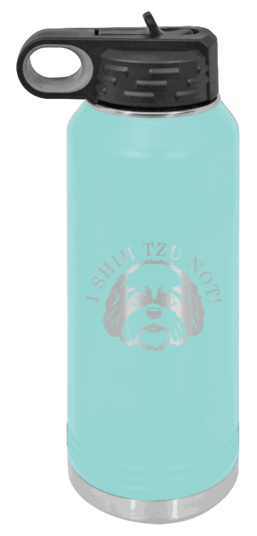 I Shih Tzu Not - 32oz Water Bottle Laser Engraved- Teal