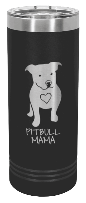 Pitbull Mama Laser Engraved Skinny Tumbler (Etched)