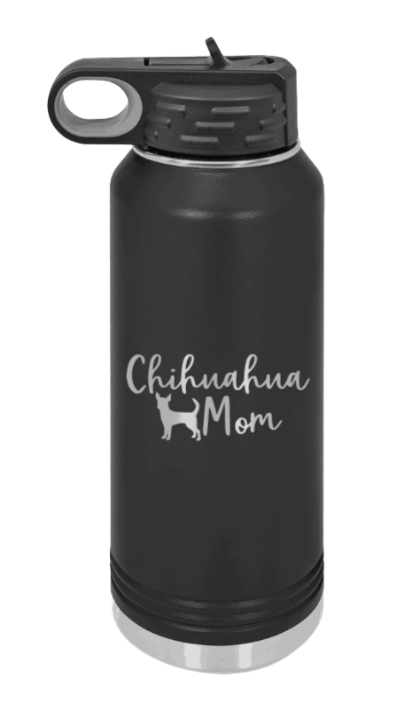 Chihuahua Mom - 32oz Water Bottle Laser Engraved- Black