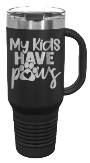My Kids Have Paws 40oz Handle Mug Laser Engraved