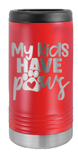 Load image into Gallery viewer, My Kids Have Paws Laser Engraved Slim Can Insulated Koosie

