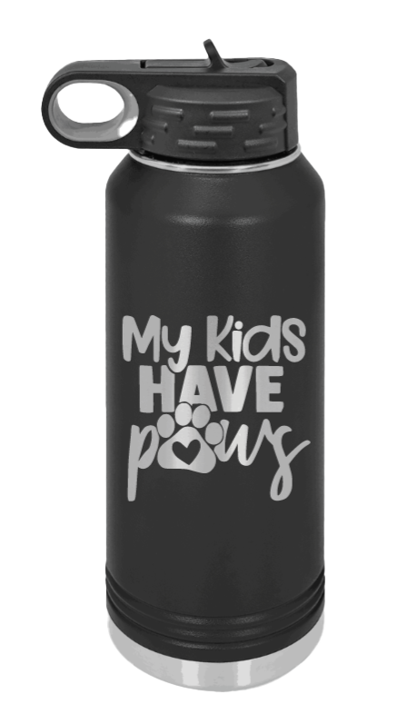 My Kids Have Paws - 32oz Water Bottle Laser Engraved- Black