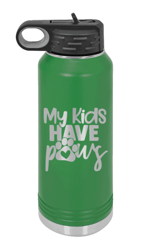 My Kids Have Paws - 32oz Water Bottle Laser Engraved- Green