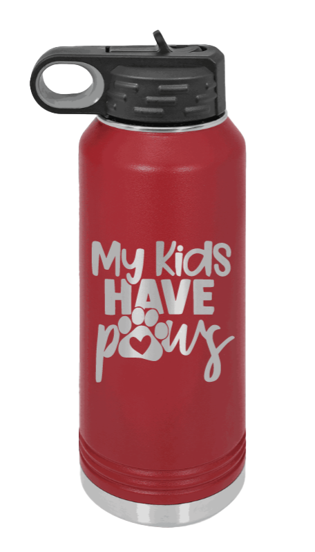 My Kids Have Paws - 32oz Water Bottle Laser Engraved- Maroon