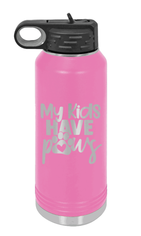 My Kids Have Paws - 32oz Water Bottle Laser Engraved- Pink
