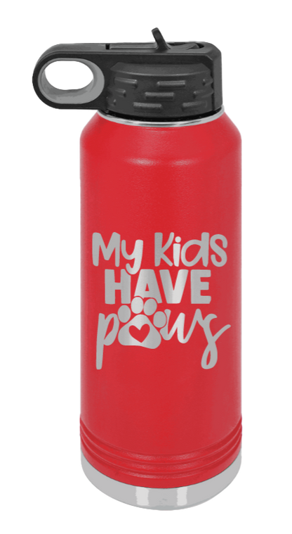 My Kids Have Paws - 32oz Water Bottle Laser Engraved- Red