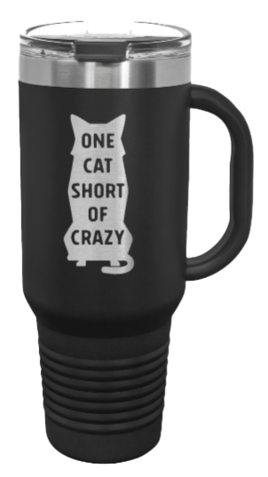 One Cat Short of Crazy 40oz Handle Mug Laser Engraved