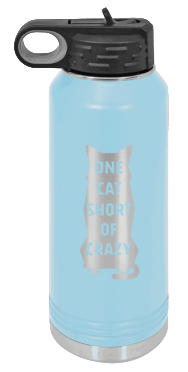 One Cat Short Of Crazy - 32oz Water Bottle Laser Engraved- Light Blue