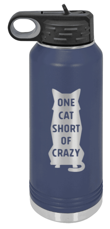 One Cat Short Of Crazy - 32oz Water Bottle Laser Engraved- Navy