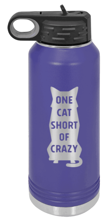 One Cat Short Of Crazy - 32oz Water Bottle Laser Engraved- Purple