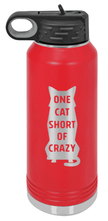 One Cat Short Of Crazy - 32oz Water Bottle Laser Engraved- Red