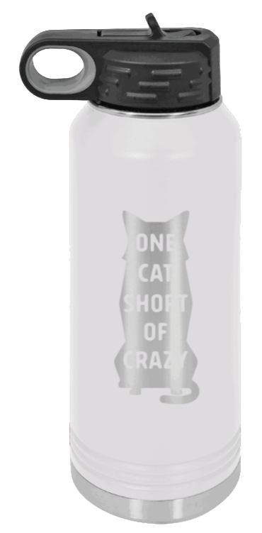 One Cat Short Of Crazy - 32oz Water Bottle Laser Engraved- White