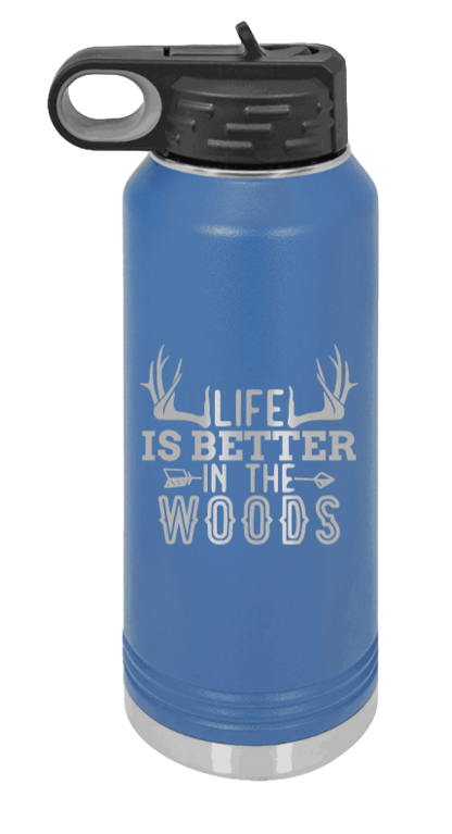 Life Is Better In The Woods - 32oz Water Bottle Laser Engraved- Royal Blue