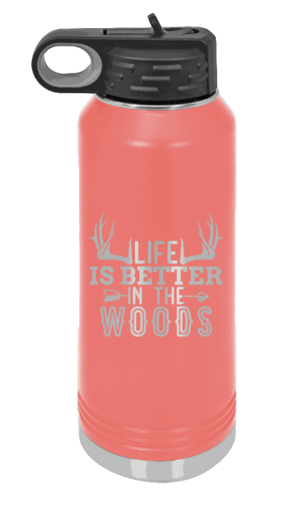 Life Is Better In The Woods - 32oz Water Bottle Laser Engraved- Coral