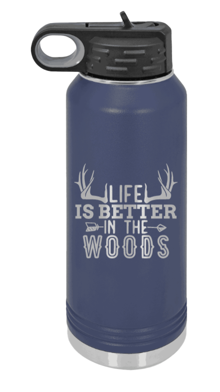 Life Is Better In The Woods - 32oz Water Bottle Laser Engraved- Navy