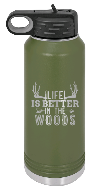 Life Is Better In The Woods - 32oz Water Bottle Laser Engraved- Olive