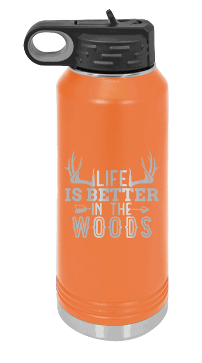 Life Is Better In The Woods - 32oz Water Bottle Laser Engraved- Orange