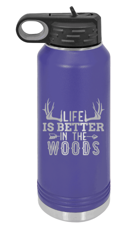 Life Is Better In The Woods - 32oz Water Bottle Laser Engraved- Purple